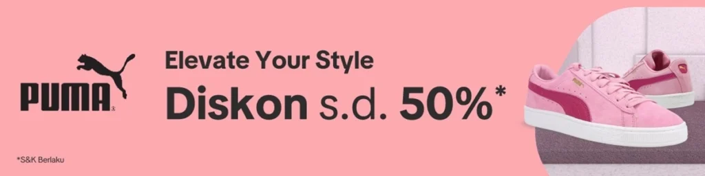 Puma Elevate Your Style - Diskon hingga 50% untuk koleksi sepatu, pakaian, dan aksesori trendi.