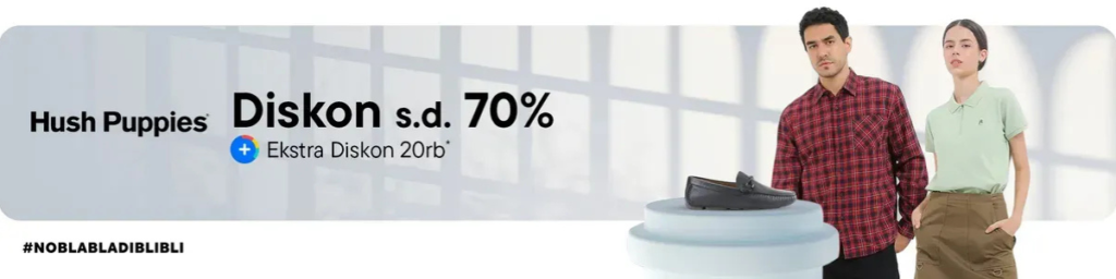 Promo Hush Puppies di Blibli dengan diskon hingga 70% dan ekstra potongan Rp20.000 dalam kampanye #NOBLABLADIBLIBLI
